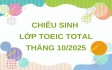 CHIÊU SINH LỚP LUYỆN THI TOEIC TOTAL THÁNG 10/2025